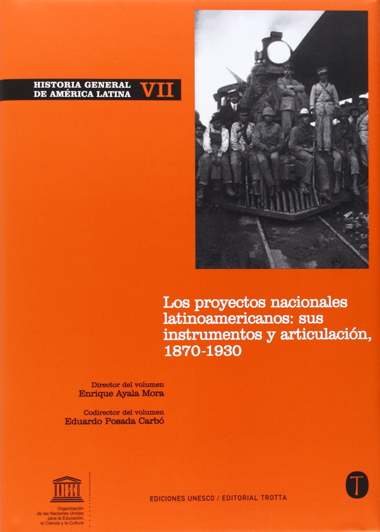 Historia General De América Latina. Los Proyectos Nacionales Latinoamericanos. Sus Instrumentos Y Articulación. 1870-1930 - Volumen VII: 7