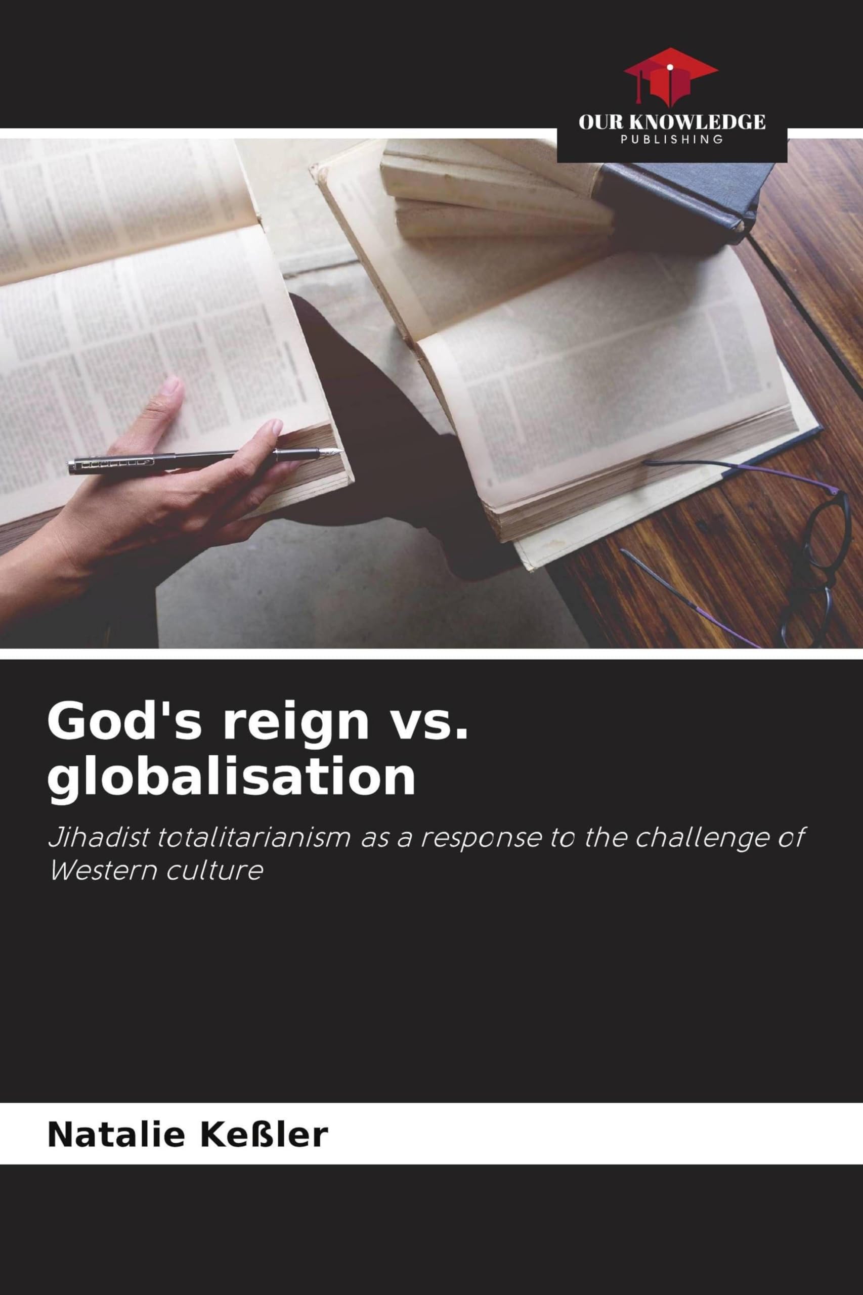 God's reign vs. globalisation: Jihadist totalitarianism as a response to the challenge of Western culture