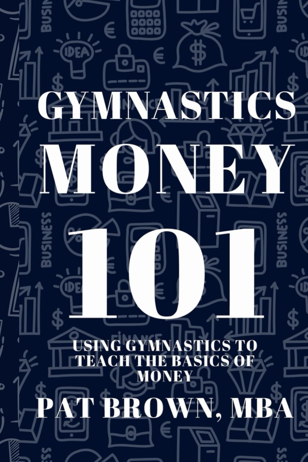 GymnasticsMoney101: Using Gymnastics to Teach the Basics of Money