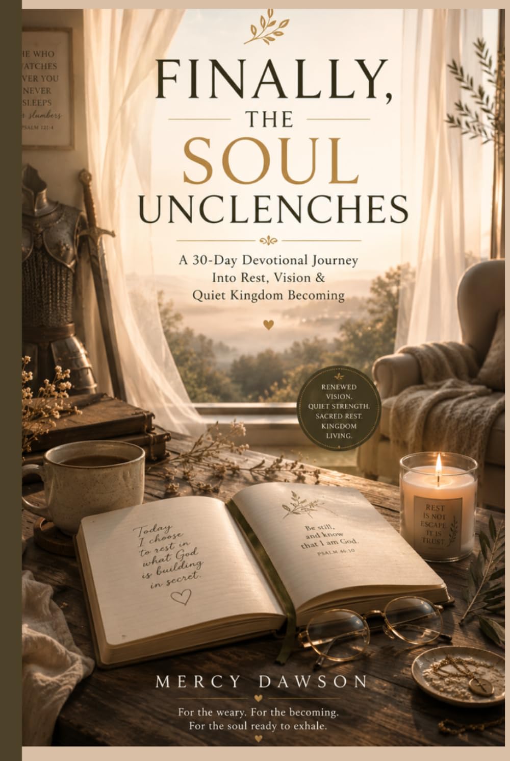 FINALLY,THE SOUL UNCLENCHES: A 30-day devotional journey for the weary believer learning how to rest again. What happens when the soul grows tired of ... beneath the surface of everyday life.