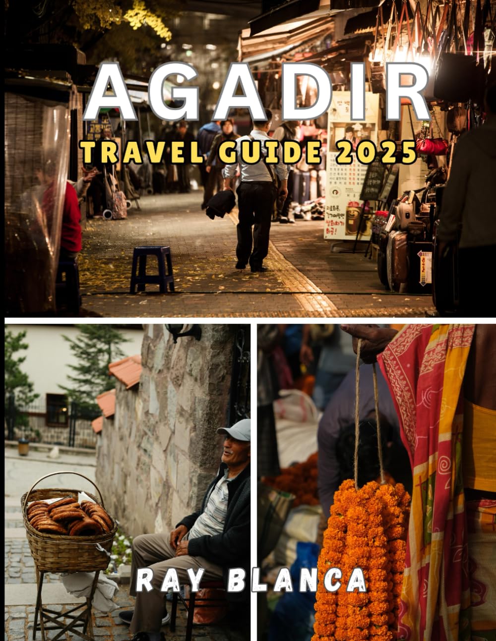 AGADIR TRAVEL GUIDE 2025: Discover the Best of Morocco’s Coastal Gem – What to See, Do, and Experience in Agadir