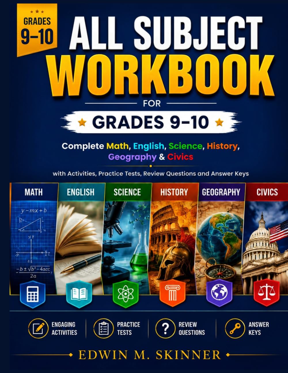 ALL SUBJECT WORKBOOK FOR GRADES 9–10: Complete Math, English, Science, History, Geography & Civics with Activities, Practice Tests, Review Questions ... Keys (The Skinner Academic Workbook Series)