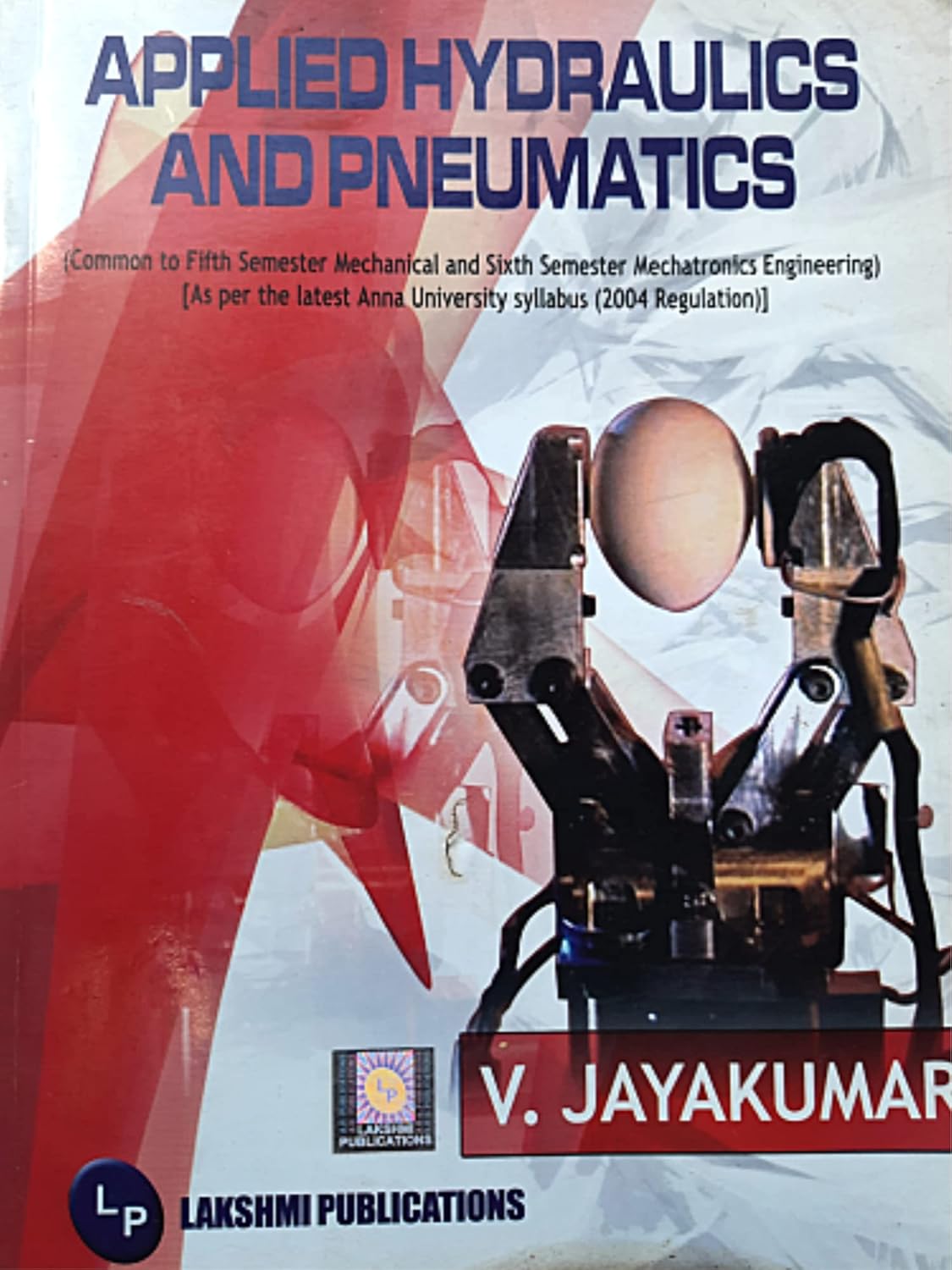 APPLIED HYDRAULICS AND PNEUMATICS ( BE MECHANICAL ) EDITION 2007 V JAYAKUMAR Amazon.in Books