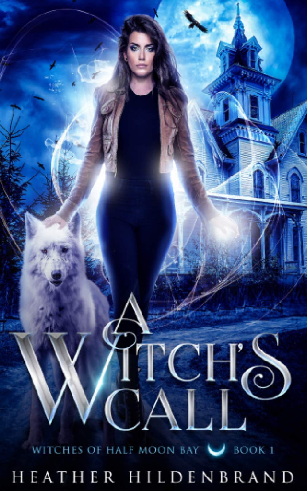 A Witch's Call: 1 (Witches of Half Moon Bay)
