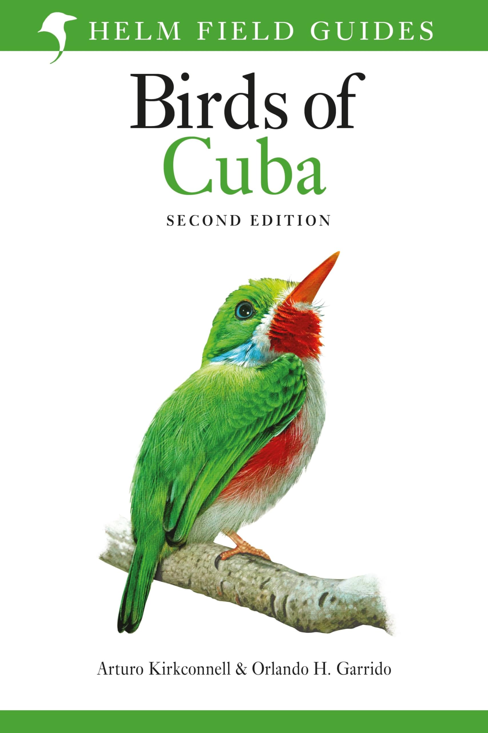 Field Guide to the Birds of Cuba: Second Edition (Helm Field Guides)