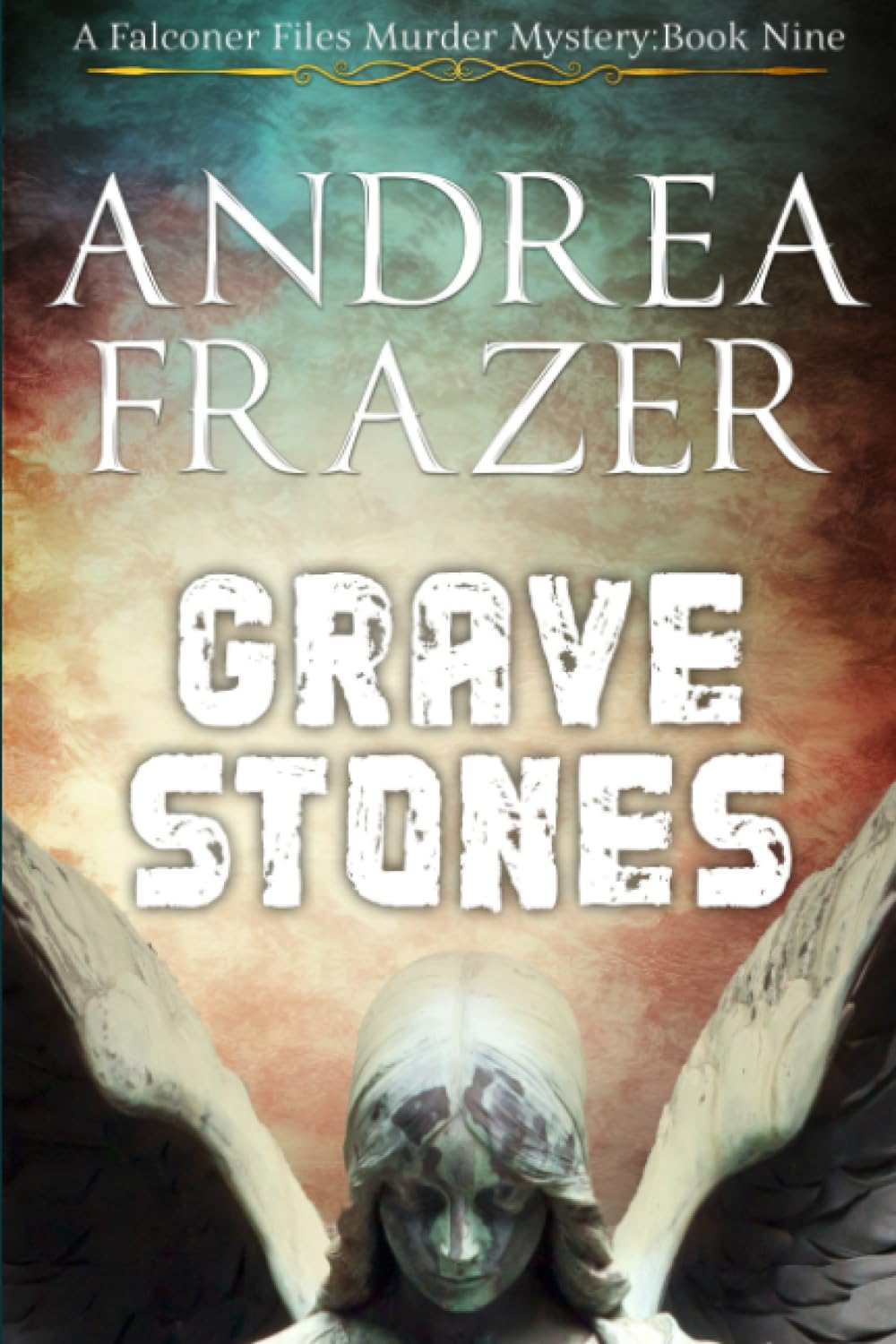 Grave Stones: The Falconer Files - Book 9 (The Falconer Files Murder Mysteries)