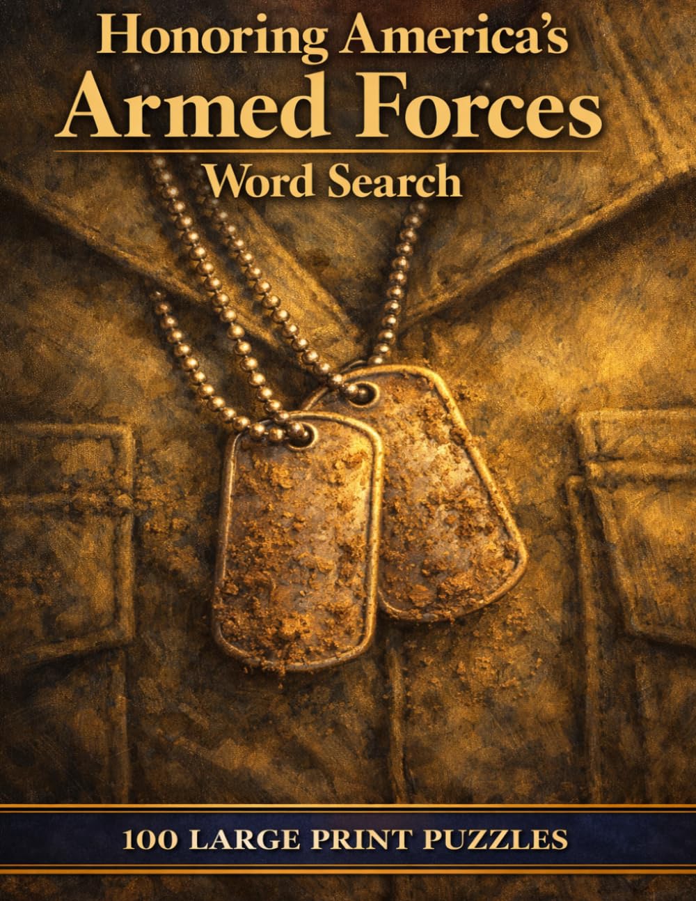 Honoring America's Armed Forces Word Search: 100 Large Print Puzzles Featuring Every Branch of the United States Military From the Army to the Space Force