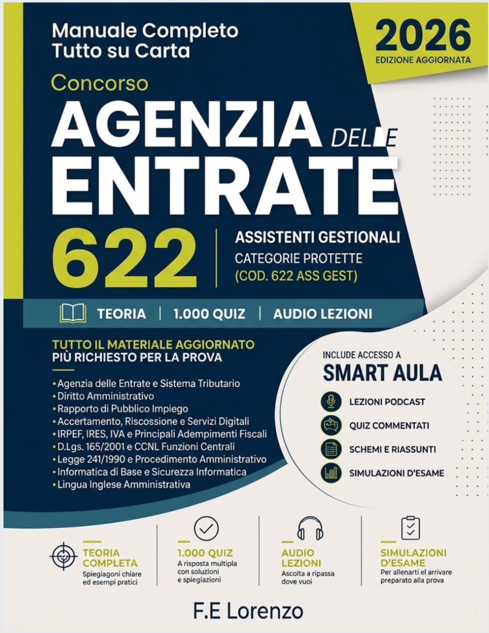 Concorso 622 Assistenti Gestionali Agenzia delle Entrate 2026 - Categorie Protette: Manuale Completo, Aggiornatissimo e Senza Errori + Quiz Commentati e Simulatore