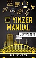 Vista 1 de Yinzer Manual 36 Ways To Be A Pittsburgher