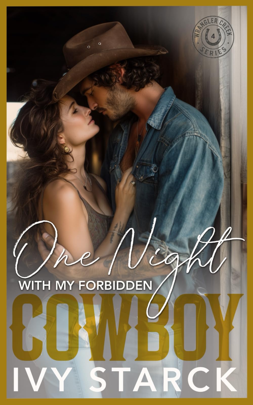 One Night with my Forbidden COWBOY: A Single Dad Friends-to-Lovers Small Town Romance (Wrangler Creek: The BAD BOYS of Iron Stallion Ranch)