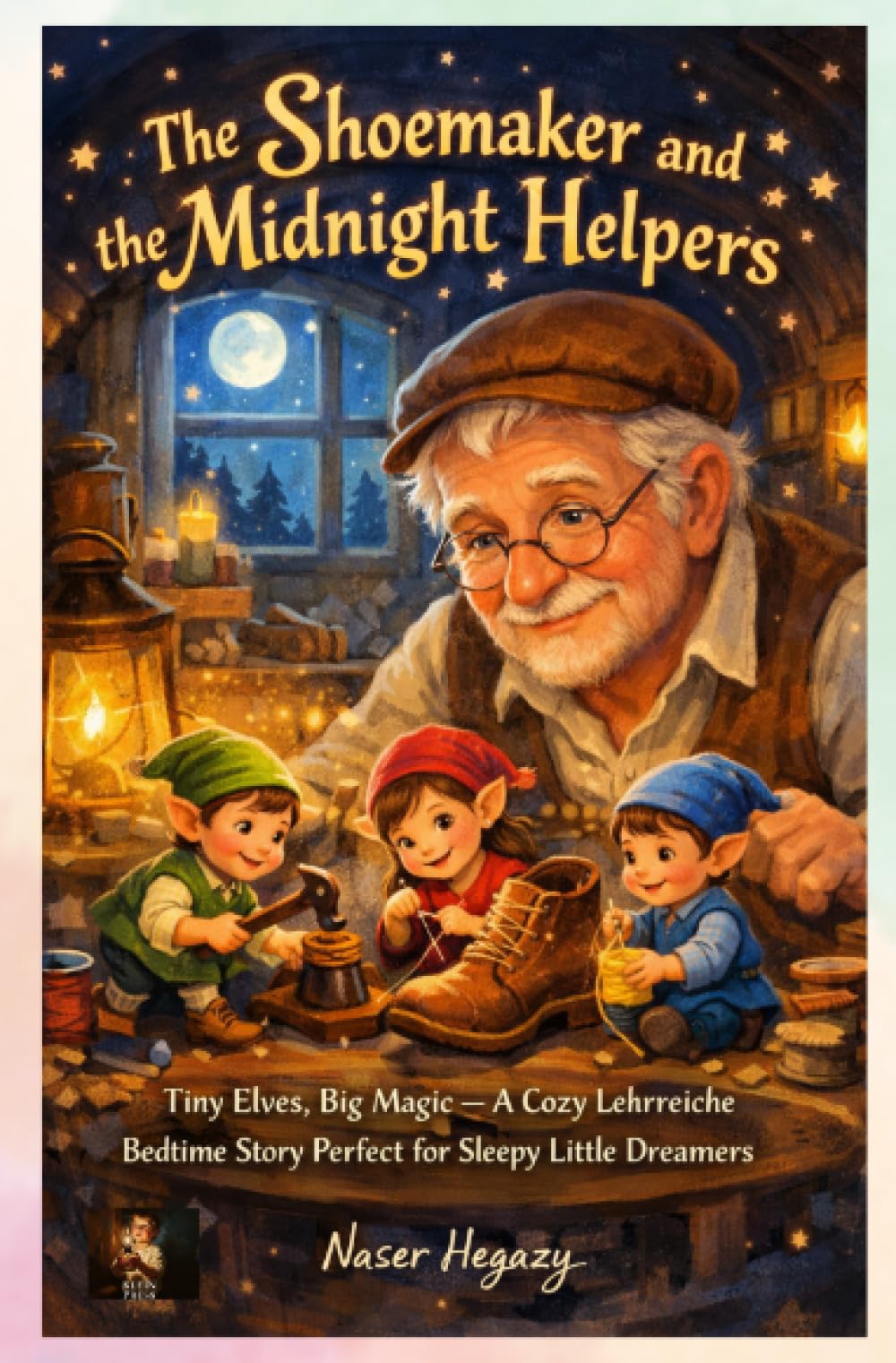The Shoemaker and the Midnight Helpers: Tiny Elves, Big Magic — A Cozy Lehrreiche Bedtime Story Perfect for Sleepy Little Dreamers