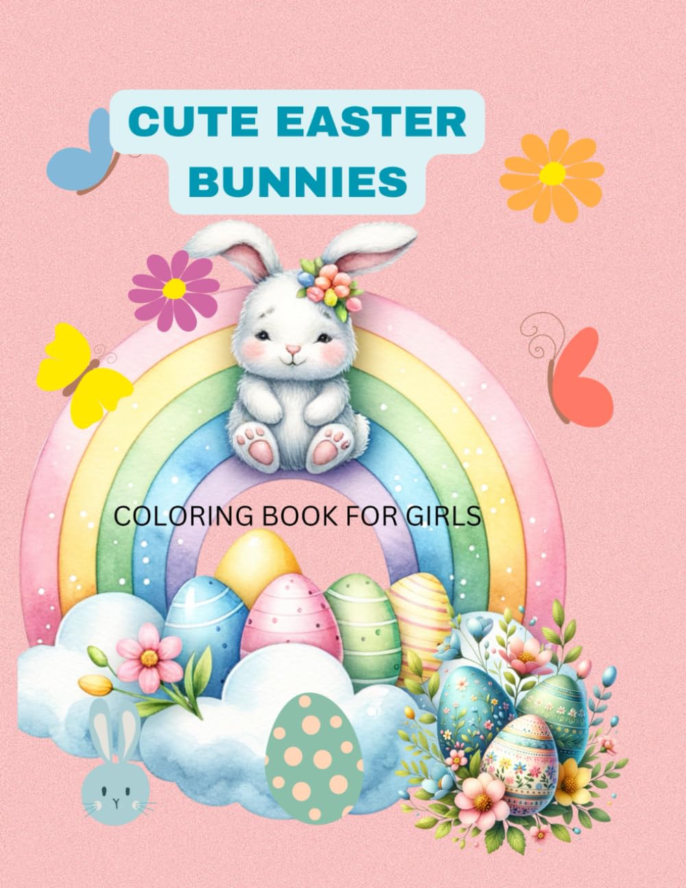 CUTE EASTER BUNNIES: COLORING BOOK FOR GIRLS
