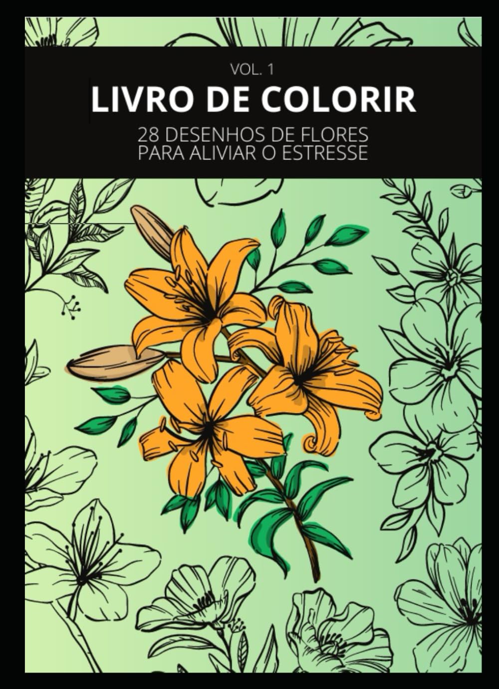 Livro de colorir: Flores para aliviar o estresse