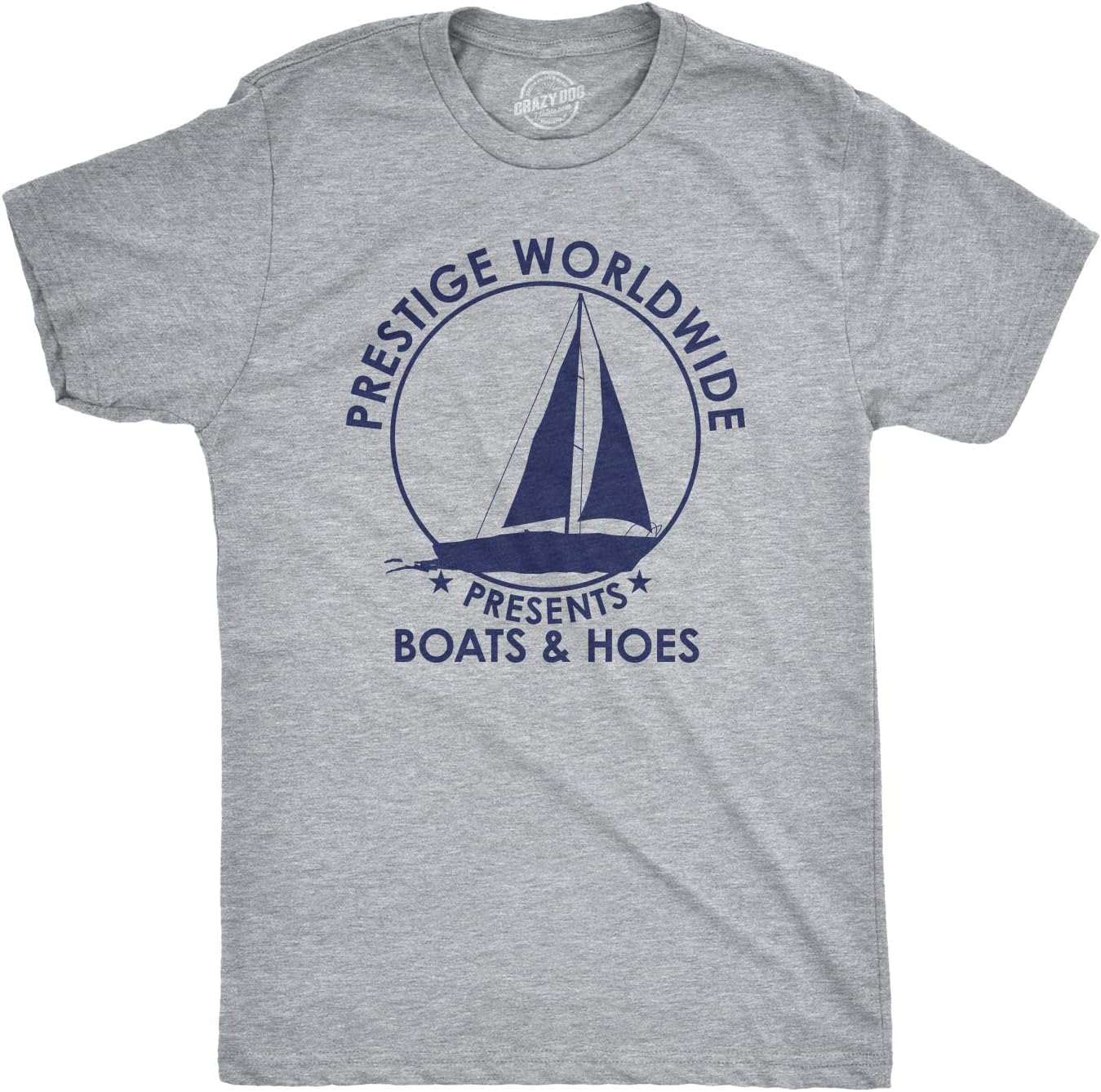 Crazy Dog Mens T Shirt Prestige Worldwide Boats and Hoes Funny Movie Quote Tee