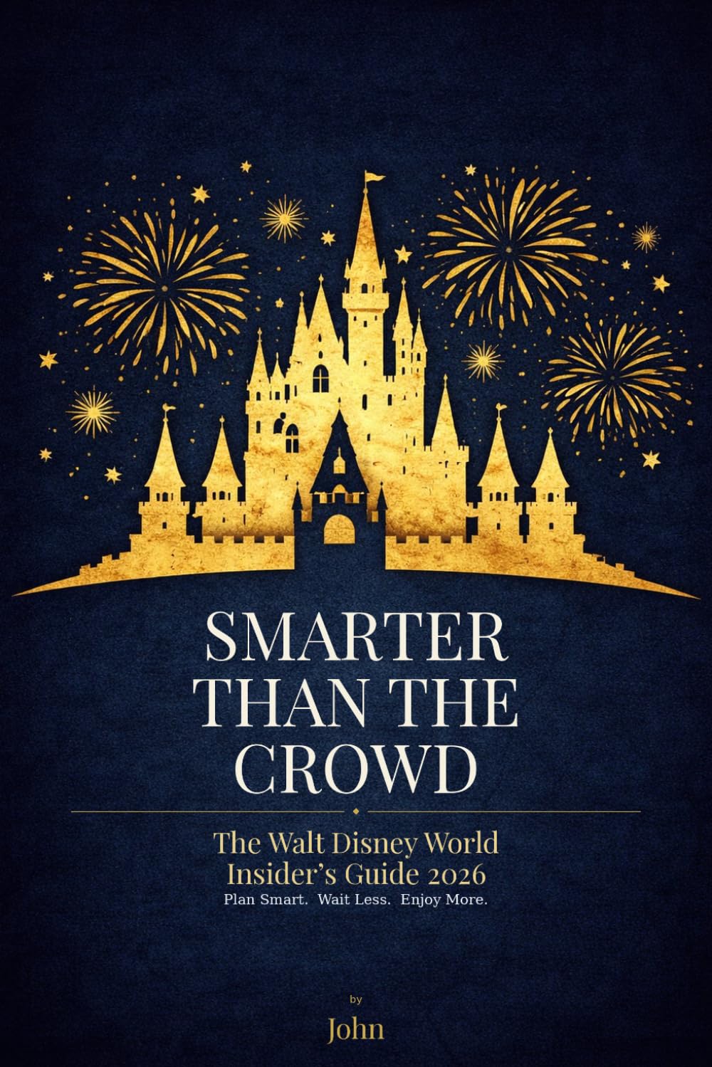 Smarter Than the Crowd: The Walt Disney World Insider's Guide 2026