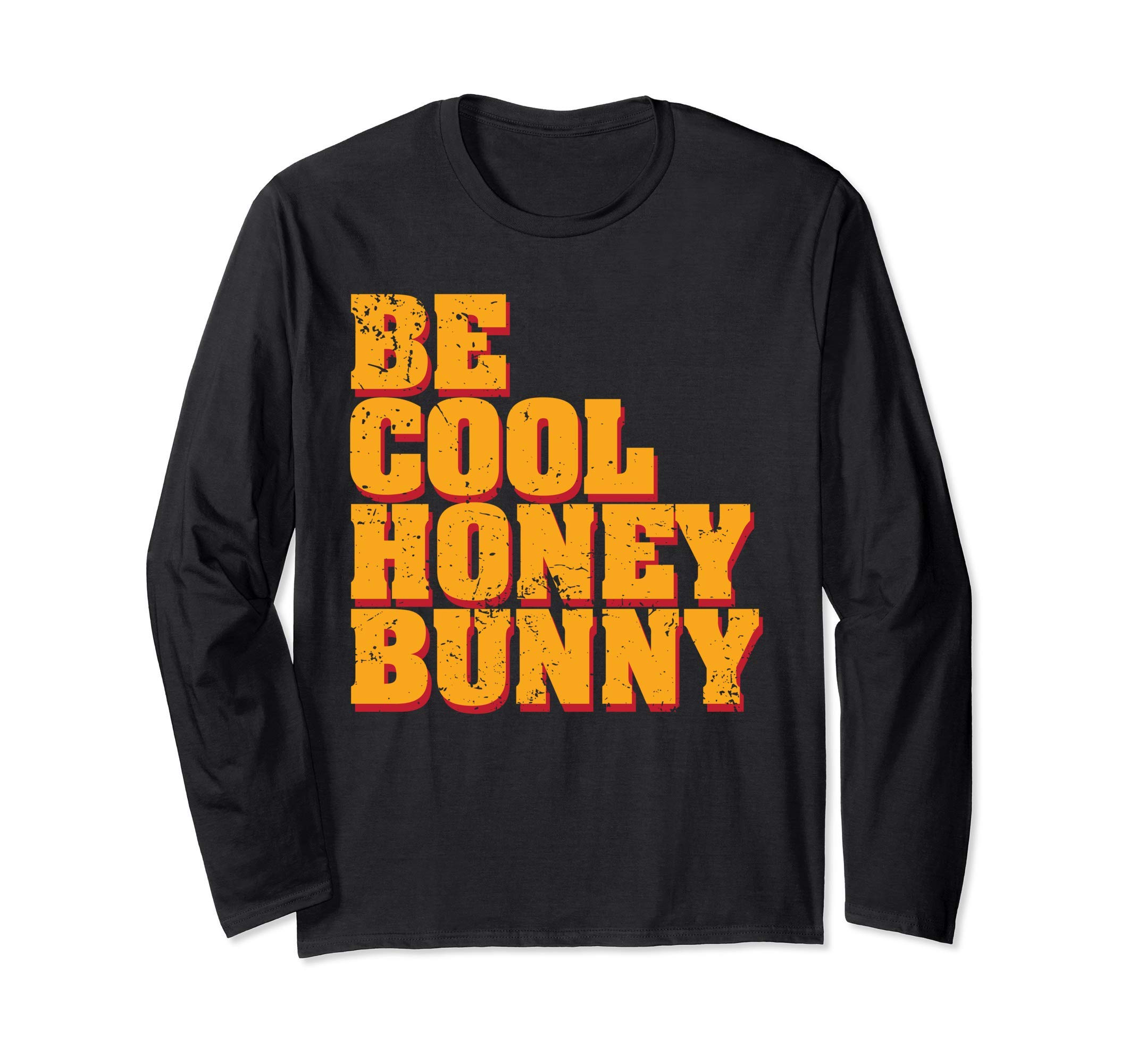 Be Cool Honey Bunny Long Sleeve T-Shirt