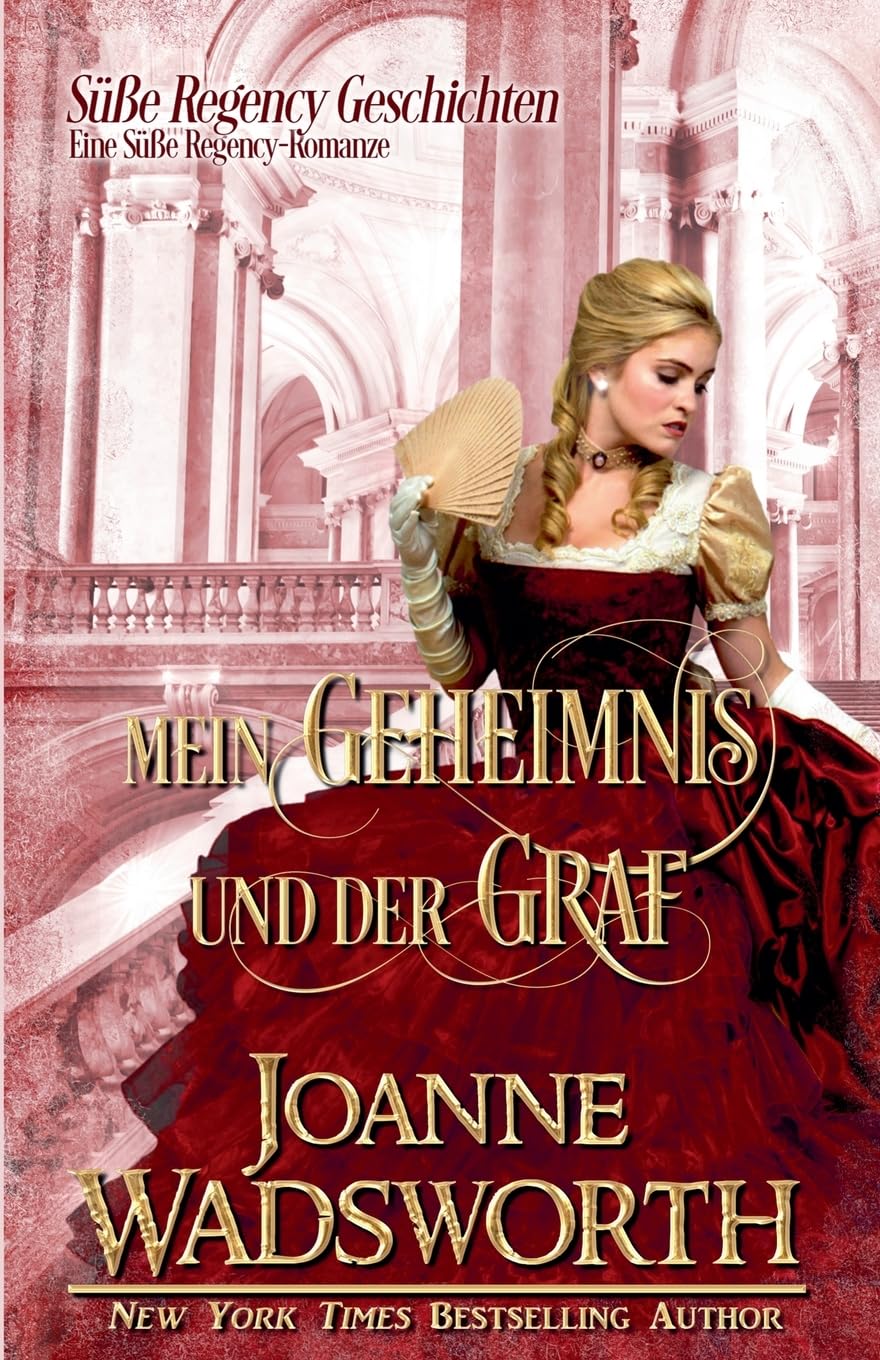 Mein Geheimnis und der Graf: Eine Süße Regency-Romanze: 4 (Süße Regency Geschichten)