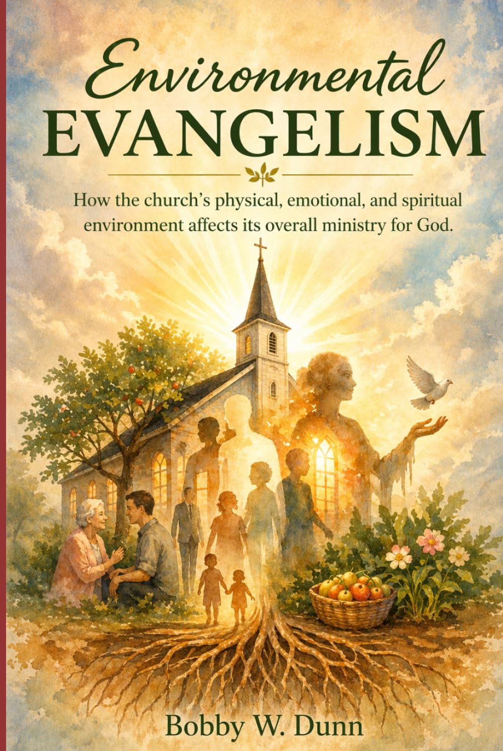 Environmental Evangelism: How the church's physical, emotional, and spiritual environment affects its overall ministry for God