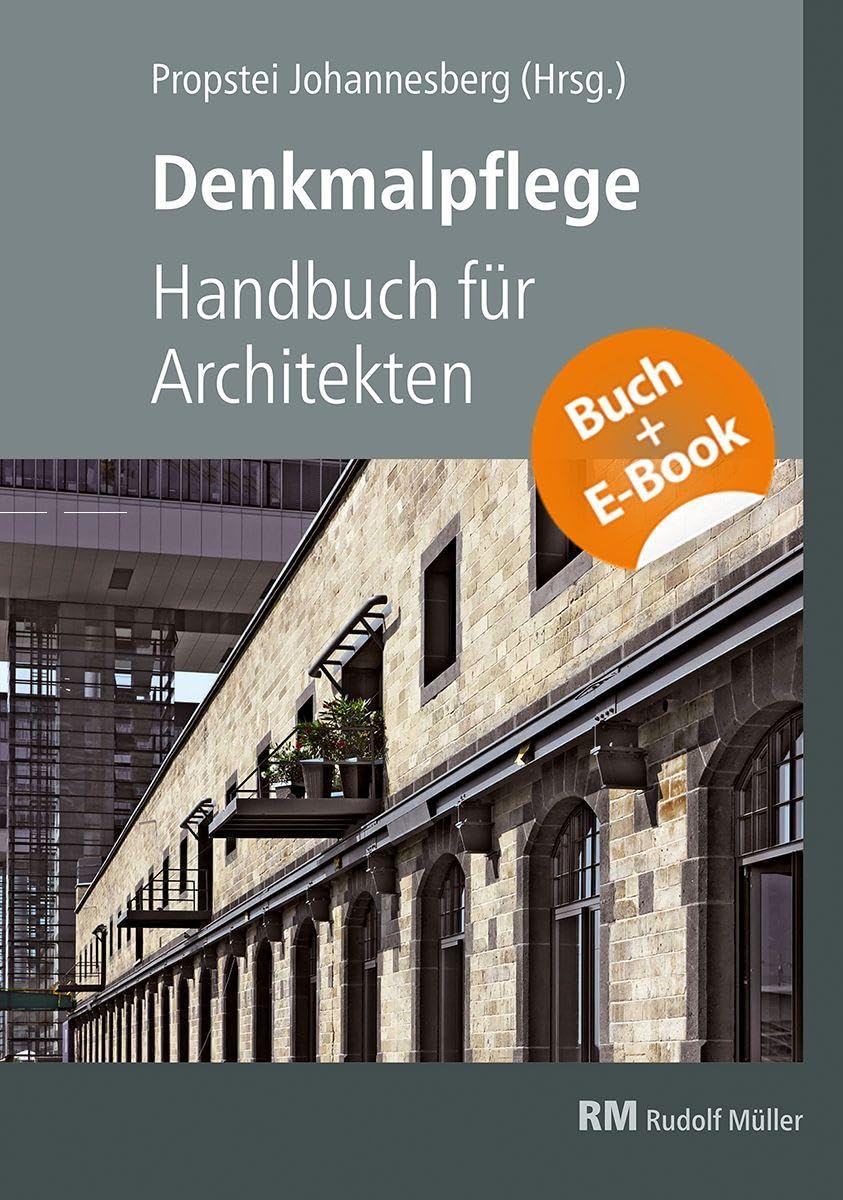 Denkmalpflege – Handbuch für Architekten - mit E-Book (PDF): Handbuch für Architekten