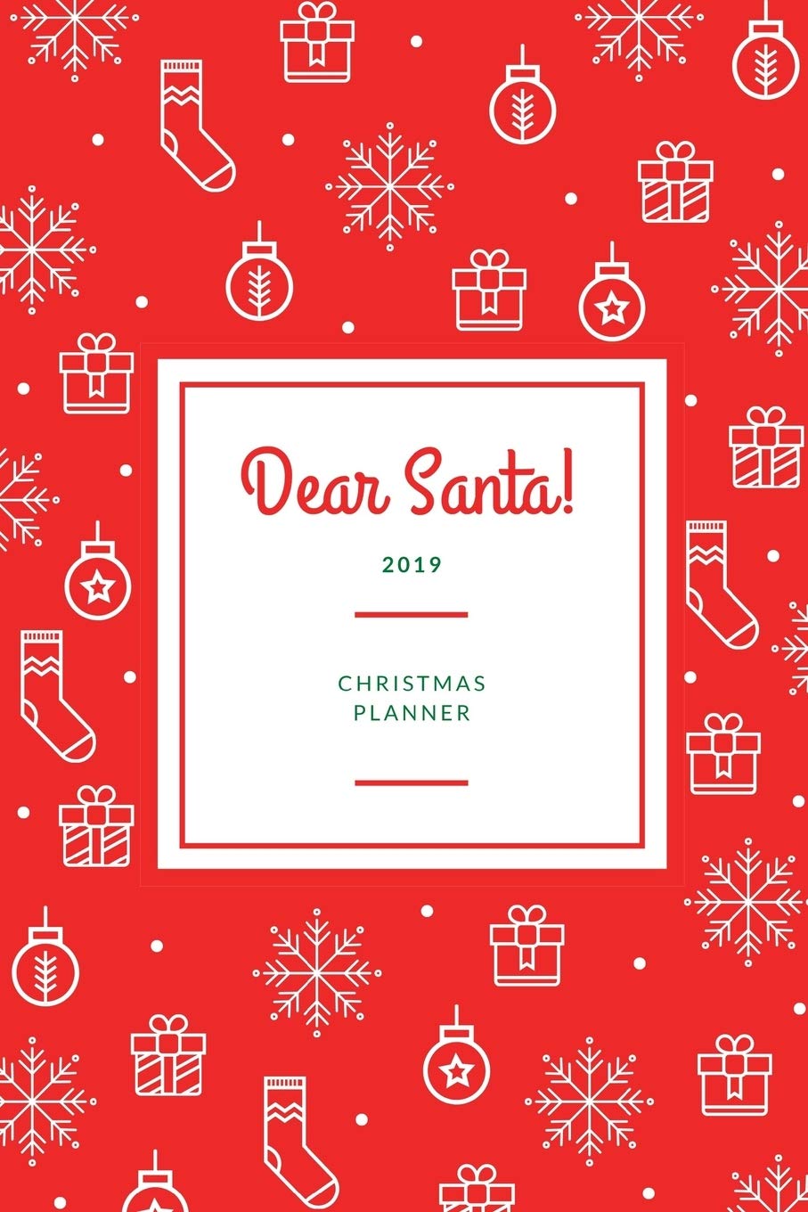 Dear Santa 2019 Christmas Planner: Holiday Party Planner, Shopping List, Elf on the Shelf Ideas, Guest List, Christmas Card List, Christmas Day ... Memories (Christmas Planner Organizer)