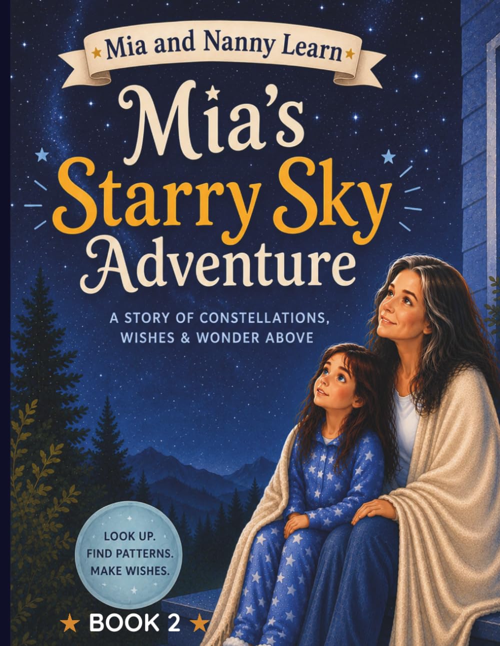 Mia's Starry Sky Adventure: An Introduction to Stars, Constellations and the Stories in the Night Sky