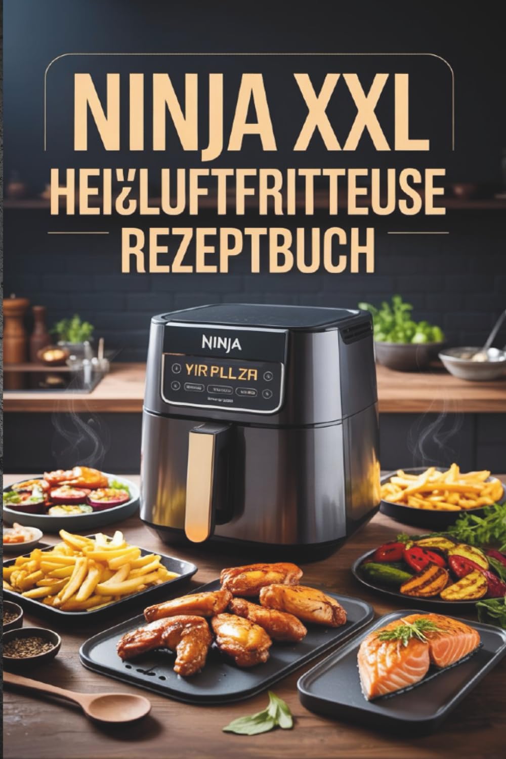 Ninja XXL Heißluftfritteuse Rezeptbuch