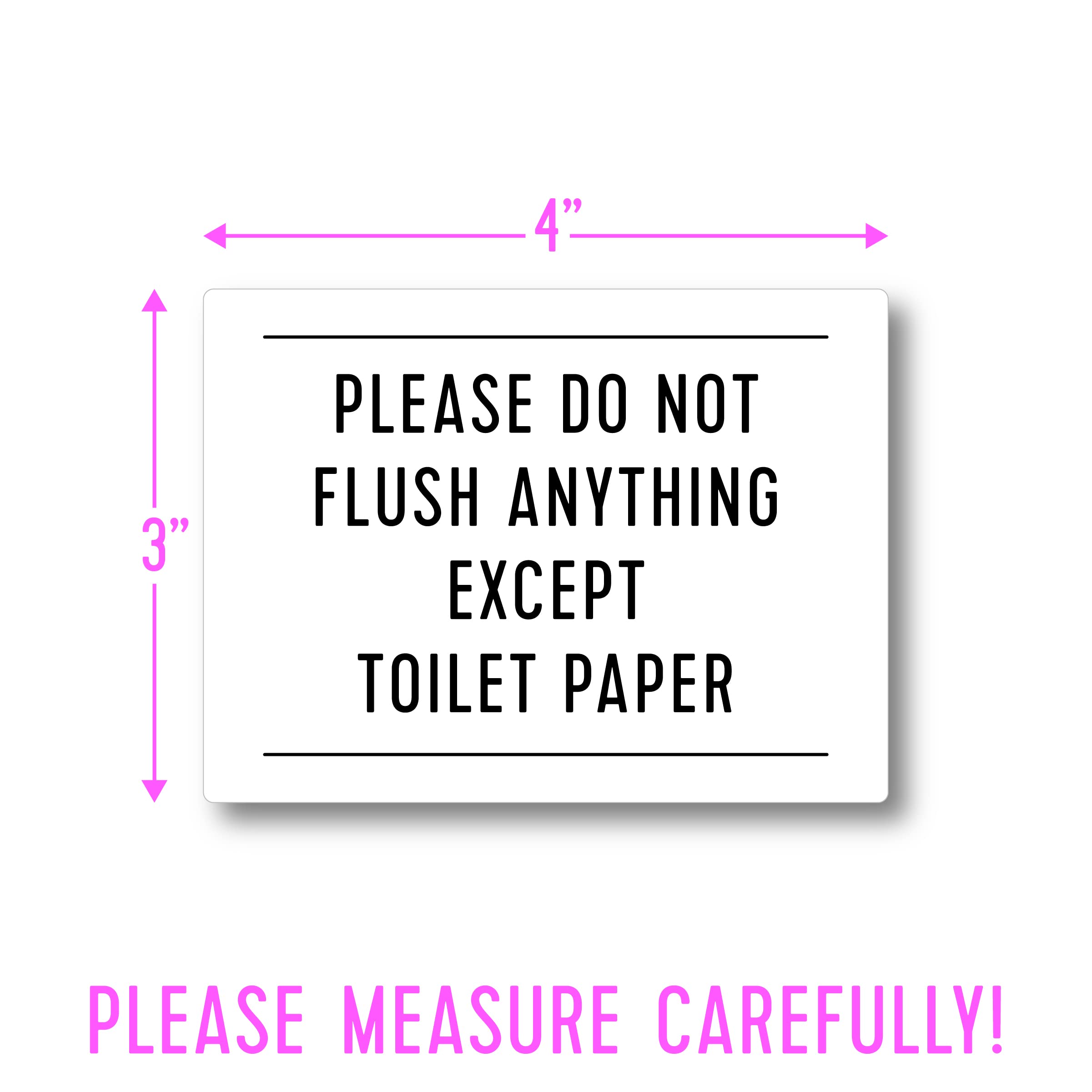 Amazon.com: Please Do Not Flush Anything Except Toilet Paper Sign, Plastic  4 x 3", Easy to Mount Sign for Bathroom, White, Pack Of 1 : Industrial &  Scientific