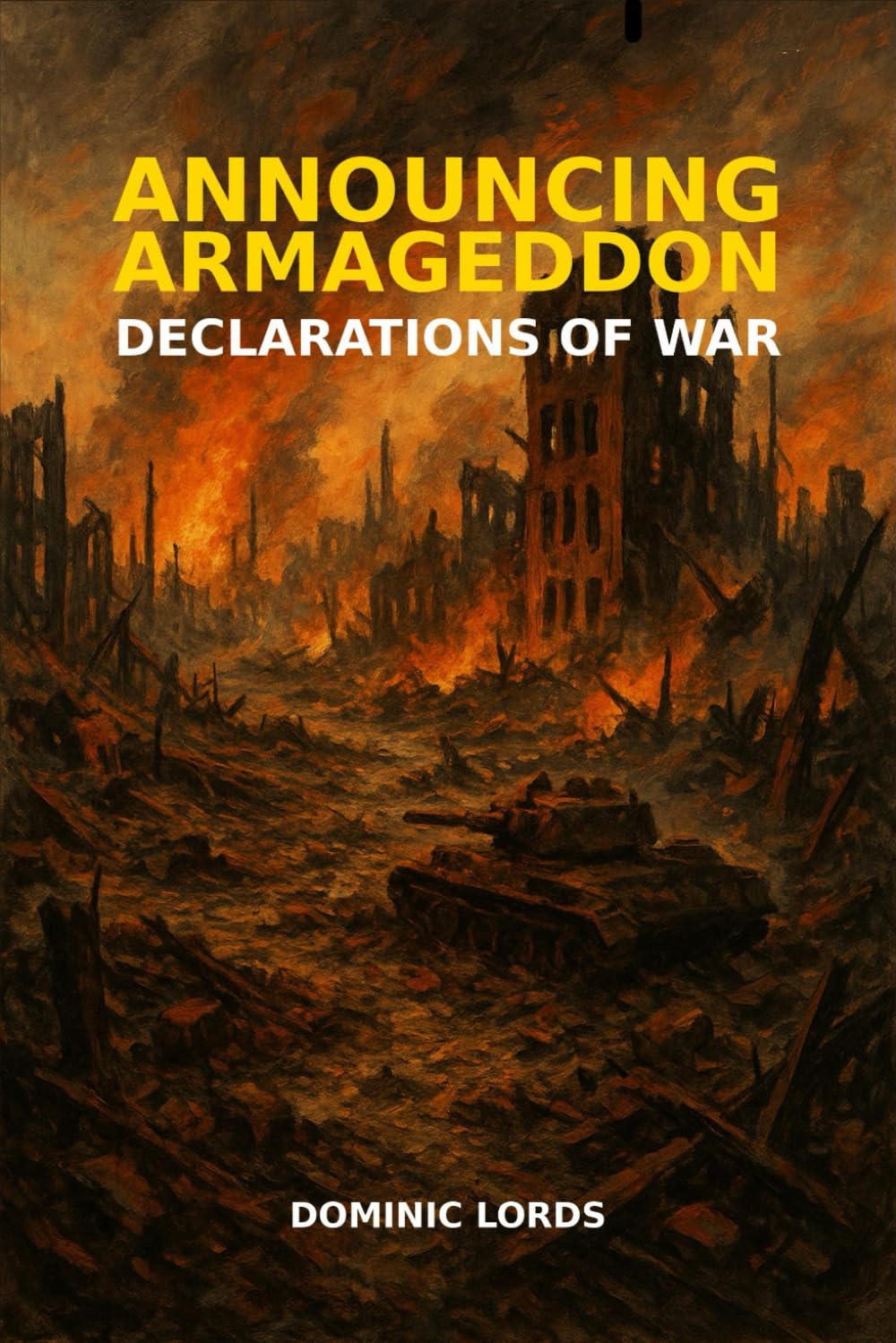 ANNOUNCING ARMAGEDDON: DECLARATIONS OF WAR