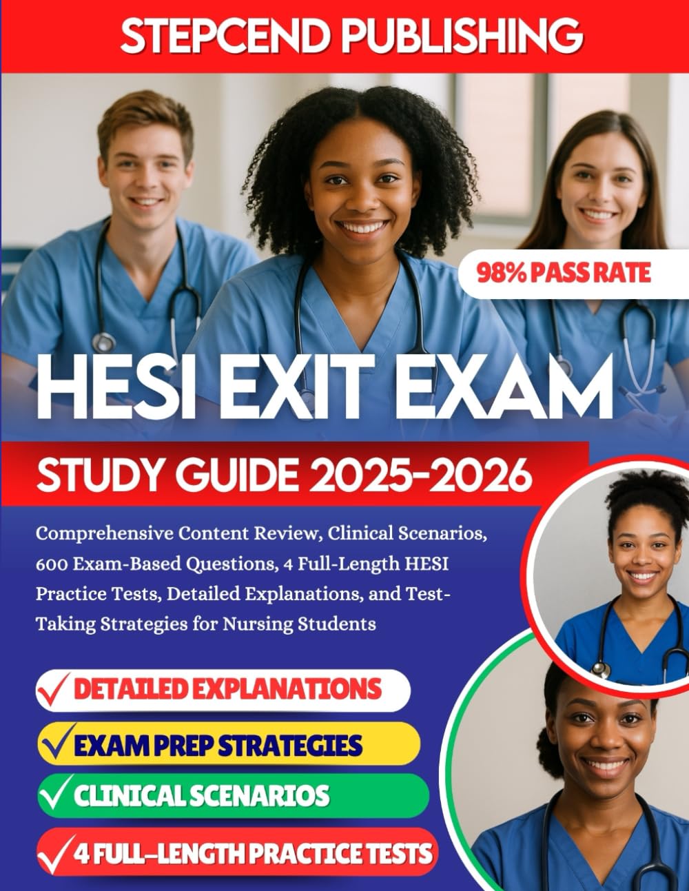 HESI Exit Exam Study Guide 2025-2026: Comprehensive Content Review, Clinical Scenarios, 600 Exam-Based Questions, 4 Full-Length HESI Practice Tests, ... Test-Taking Strategies for Nursing Students