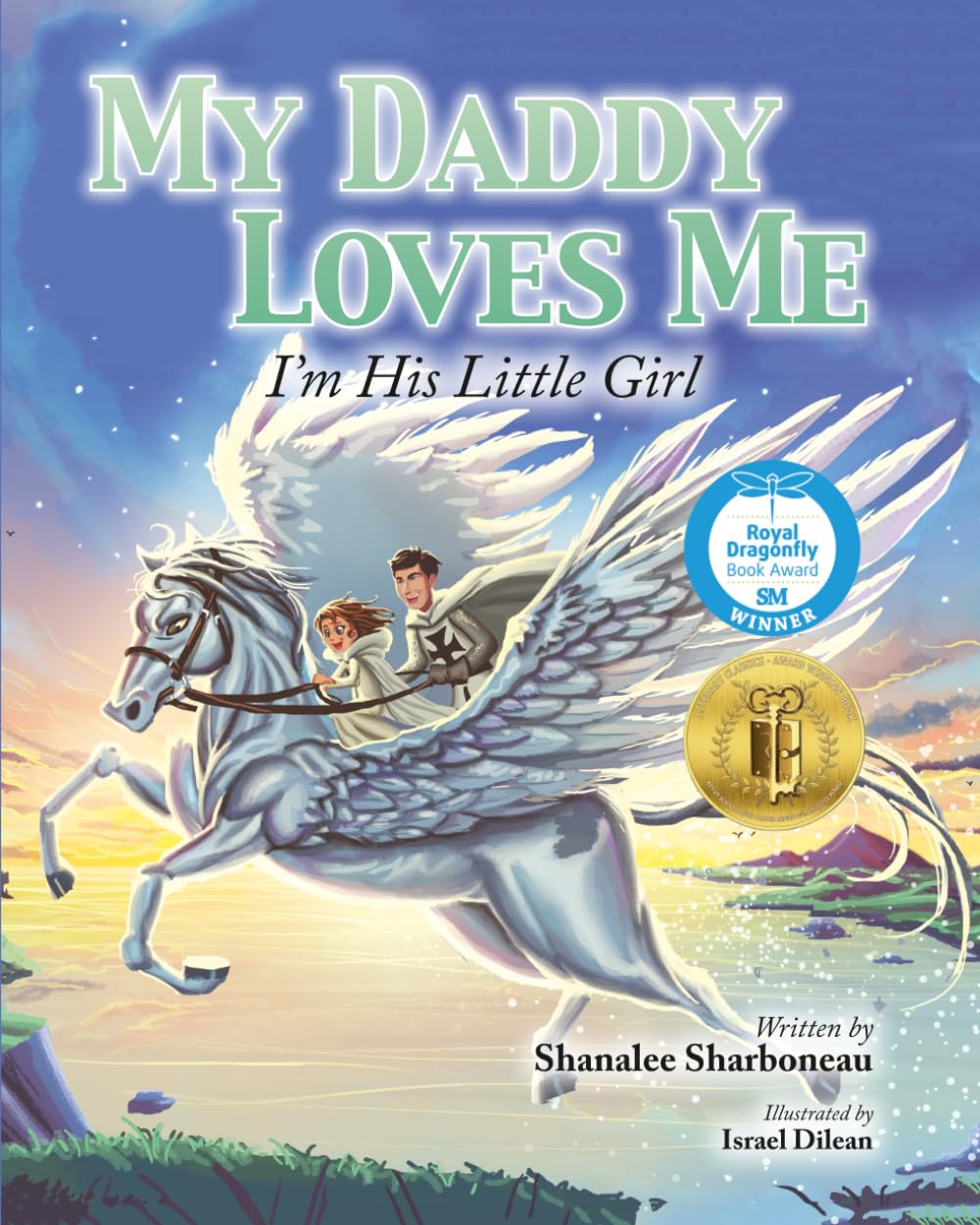 My Daddy Loves Me, I'm His Little Girl: A Book About Daddy's Love For Babies, Toddlers, Children, for Baby Showers, Birthday's Valentine's Day, ... & More (My Family Loves Me Series)