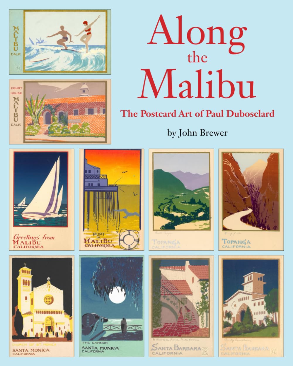 Along the Malibu: The Color Serigraphs and Art of Paul Dubosclard: A Catalogue Raisonné