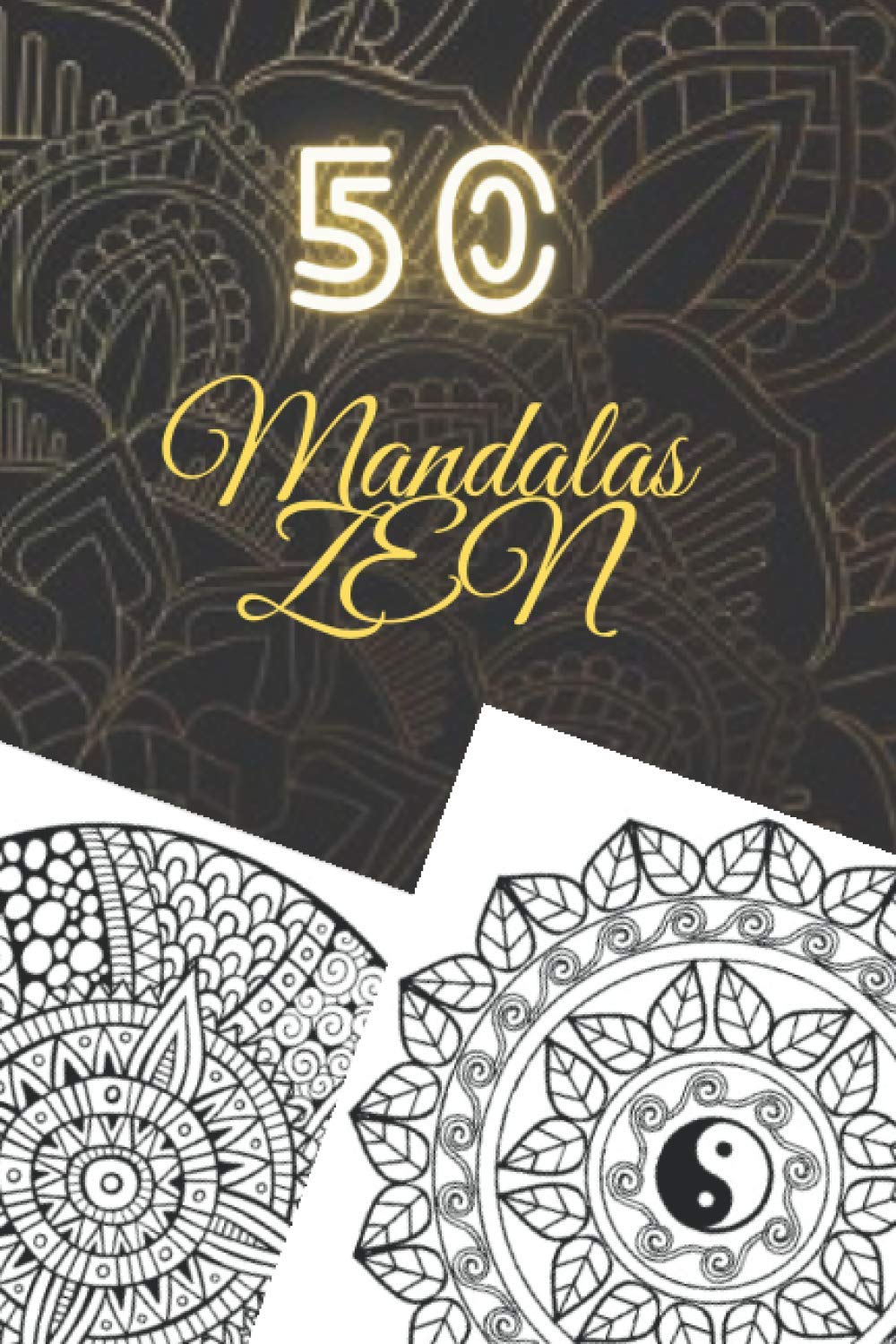 50 Mandalas ZEN: Coloring Book for Adults, Super Leisure Antistress guaranteed to relax with beautiful Mandalas for Adult Coloring