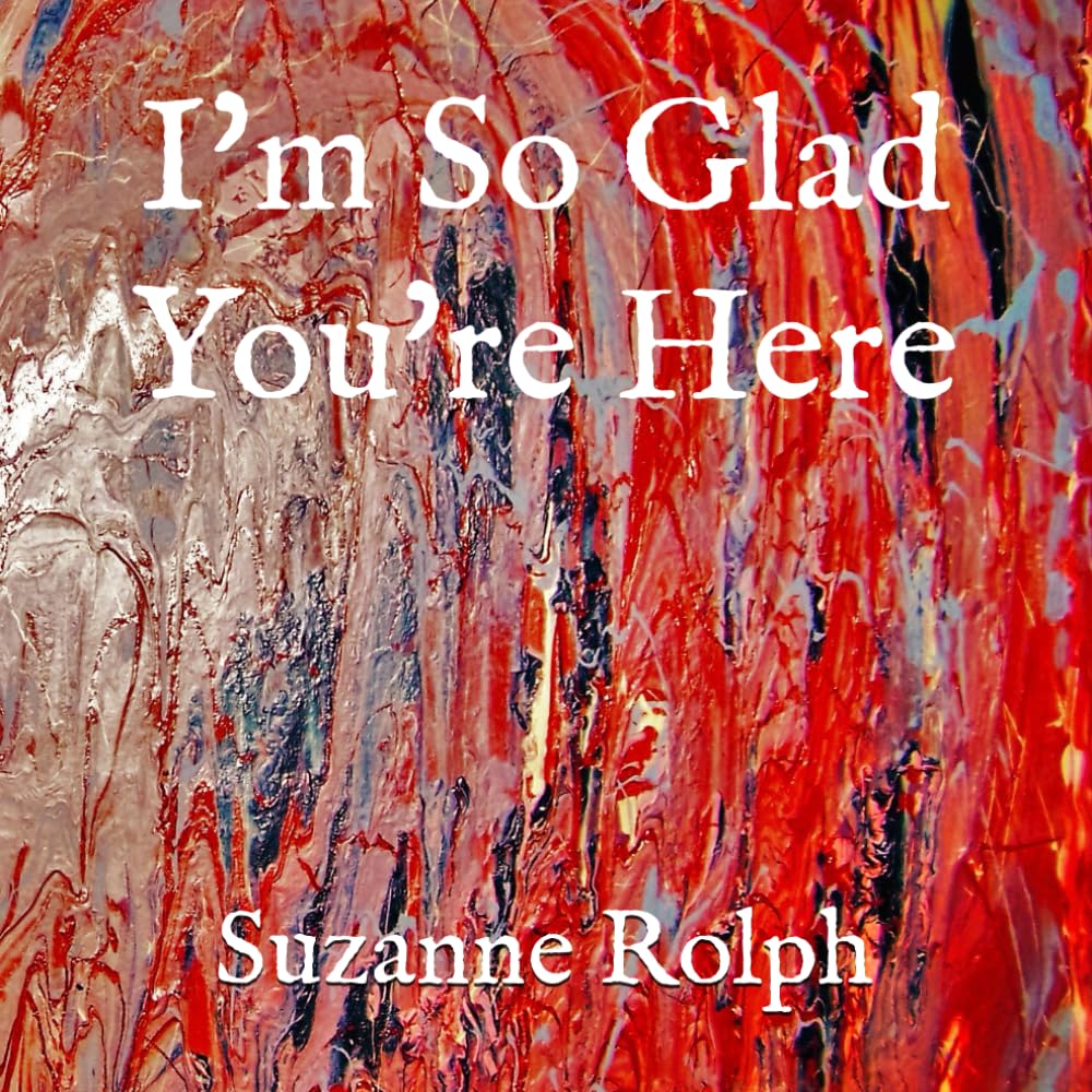 I'm So Glad You're Here