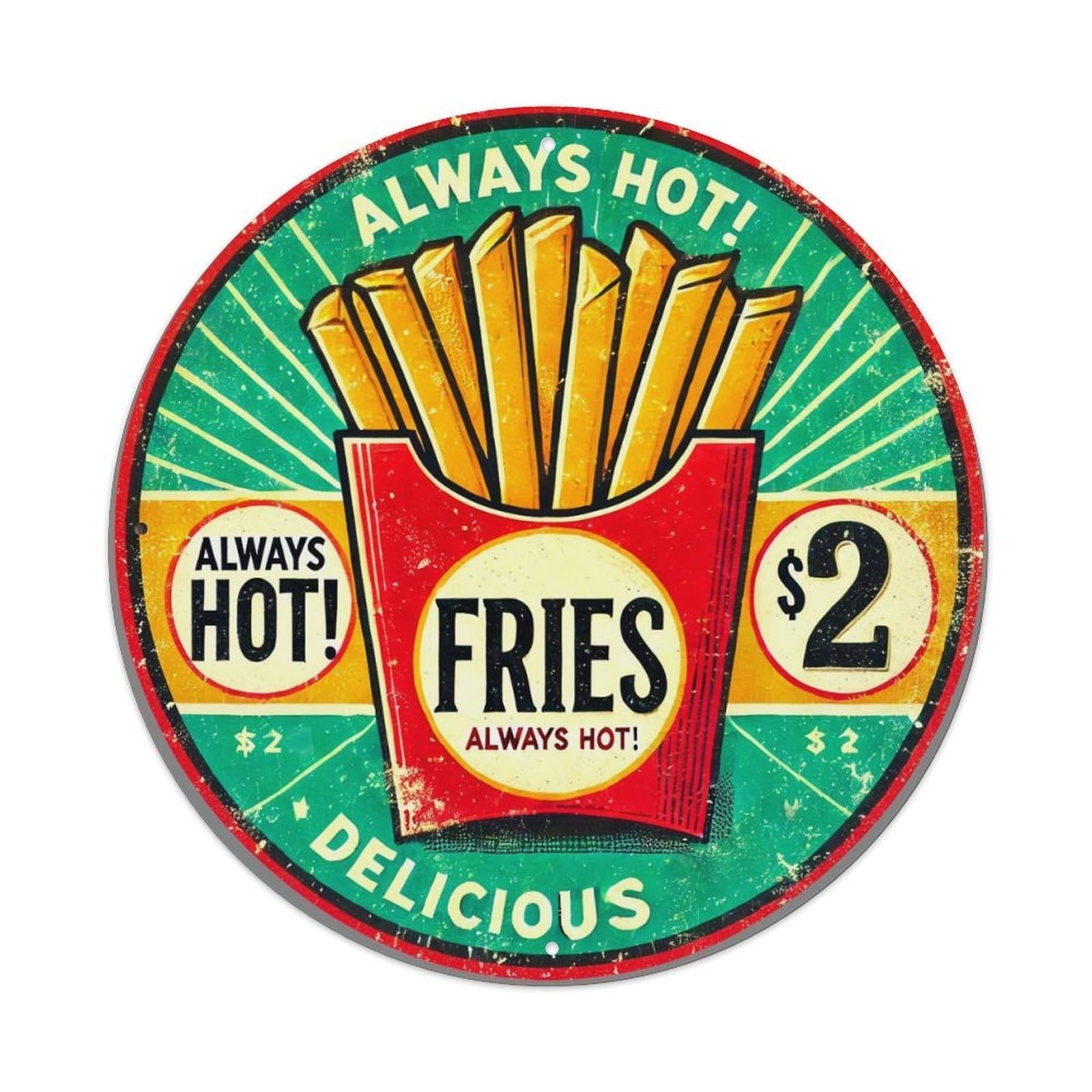 Always Hot Fries Delicious Two Dollars Metal Tin Sign Plaque