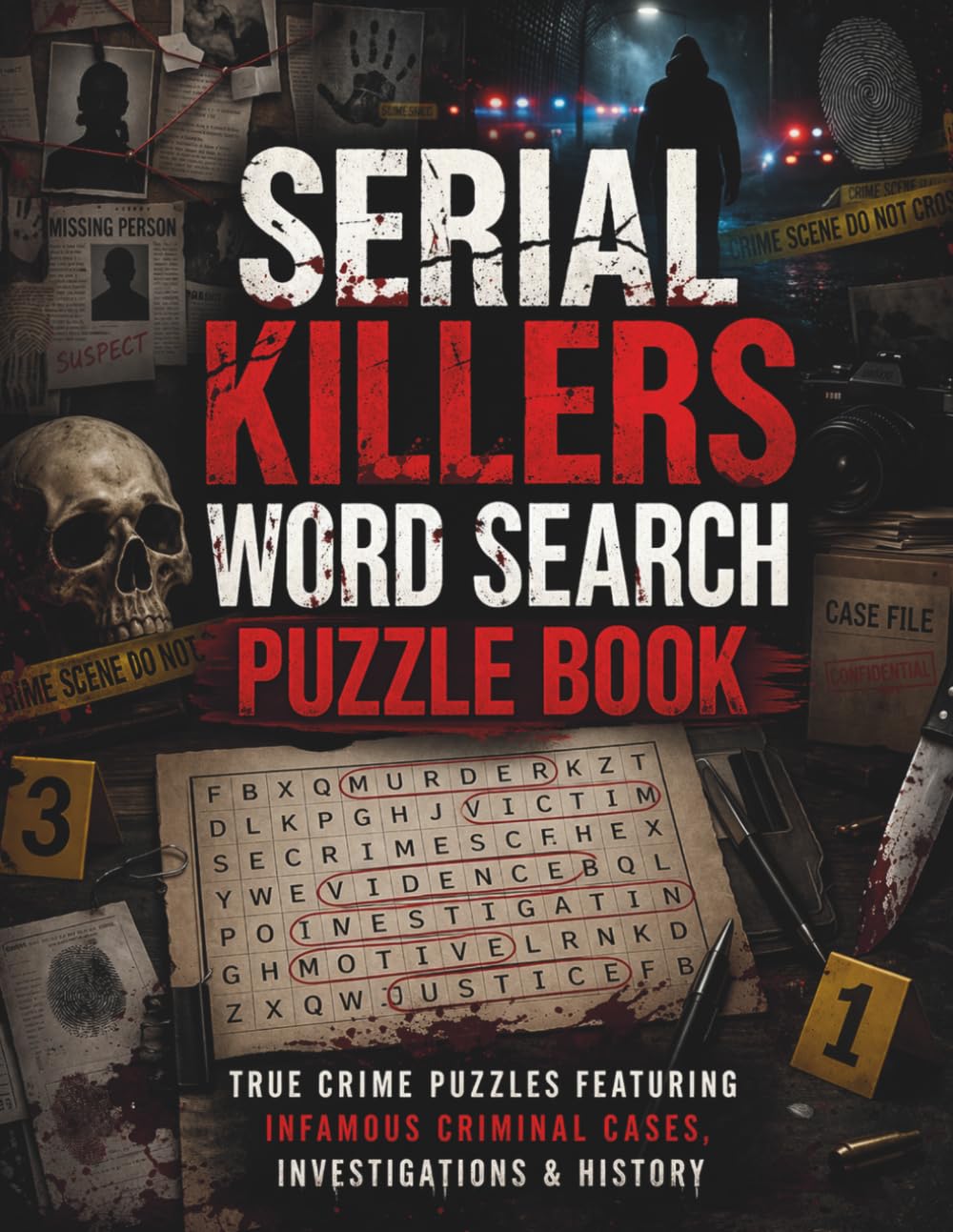 Serial Killers Word Search Puzzle Book: True Crime Puzzles Featuring Infamous Criminal Cases, Forensic Investigations, and Dark History