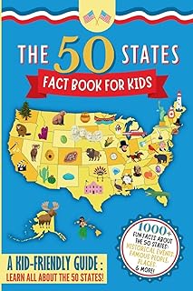 The 50 States Fact Book For Kids: Learn the 50 States with 1000+ Fun United States Facts for Children! (Explore USA History, Research US States and ... Classroom Learning, Homeschool Unit Study)