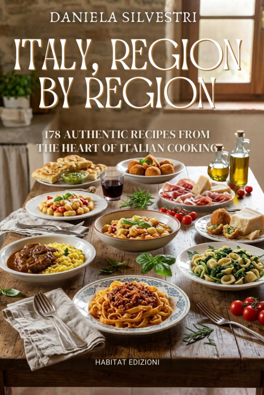 Italy, Region by Region: 178 Authentic Italian Recipes from All 20 Regions | Traditional Italian Cookbook | A Complete Culinary Journey Through Italy's Heritage      Paperback – April 29, 2026