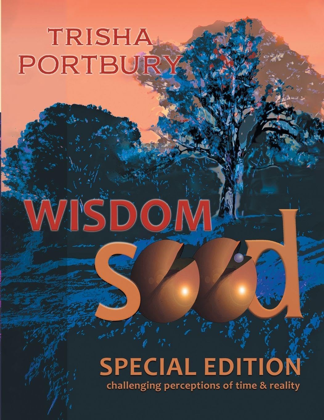 Wisdom Seed: Challenging Perceptions of Time and Reality (Special Edition)