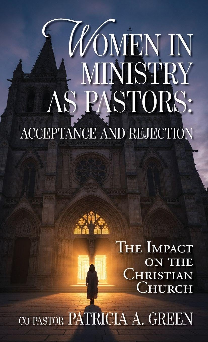 Women in Ministry as Pastors - Acceptance and Rejection: The Impact on the Christian Church