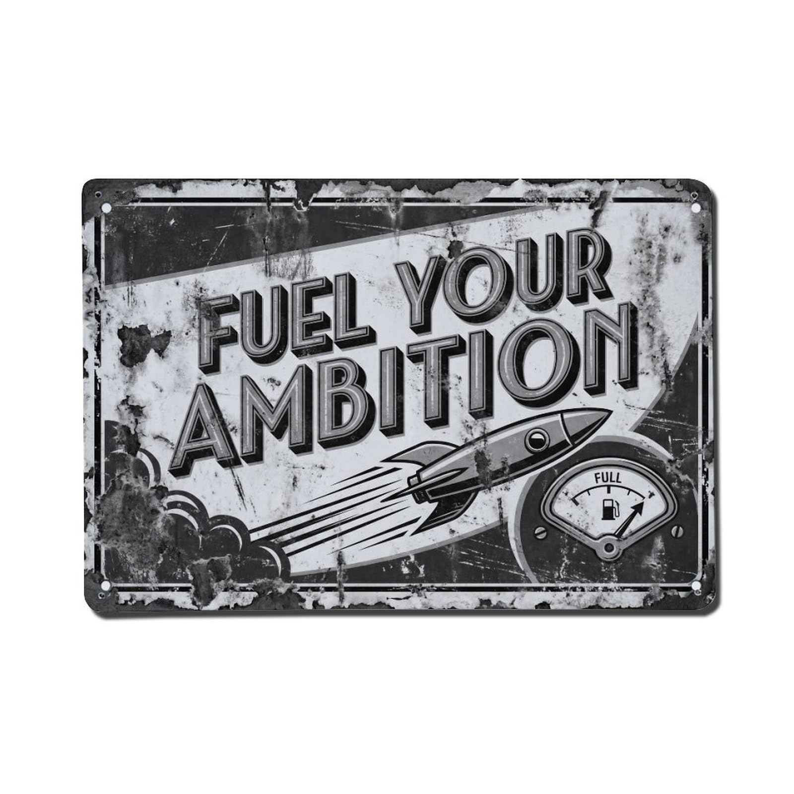 Fuel Your Ambition Drive Retro Motivational Slogans Vintage Metal Tin Sign Wall Decor for Cafe, Club, Garden Metal Poster 8x12Inch