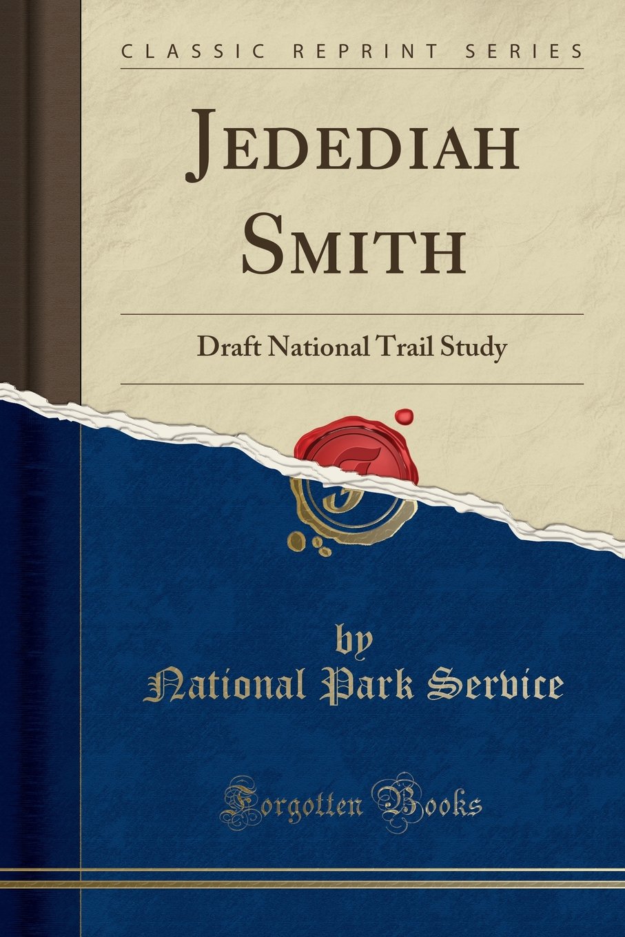 Jedediah Smith: Draft National Trail Study (Classic Reprint)