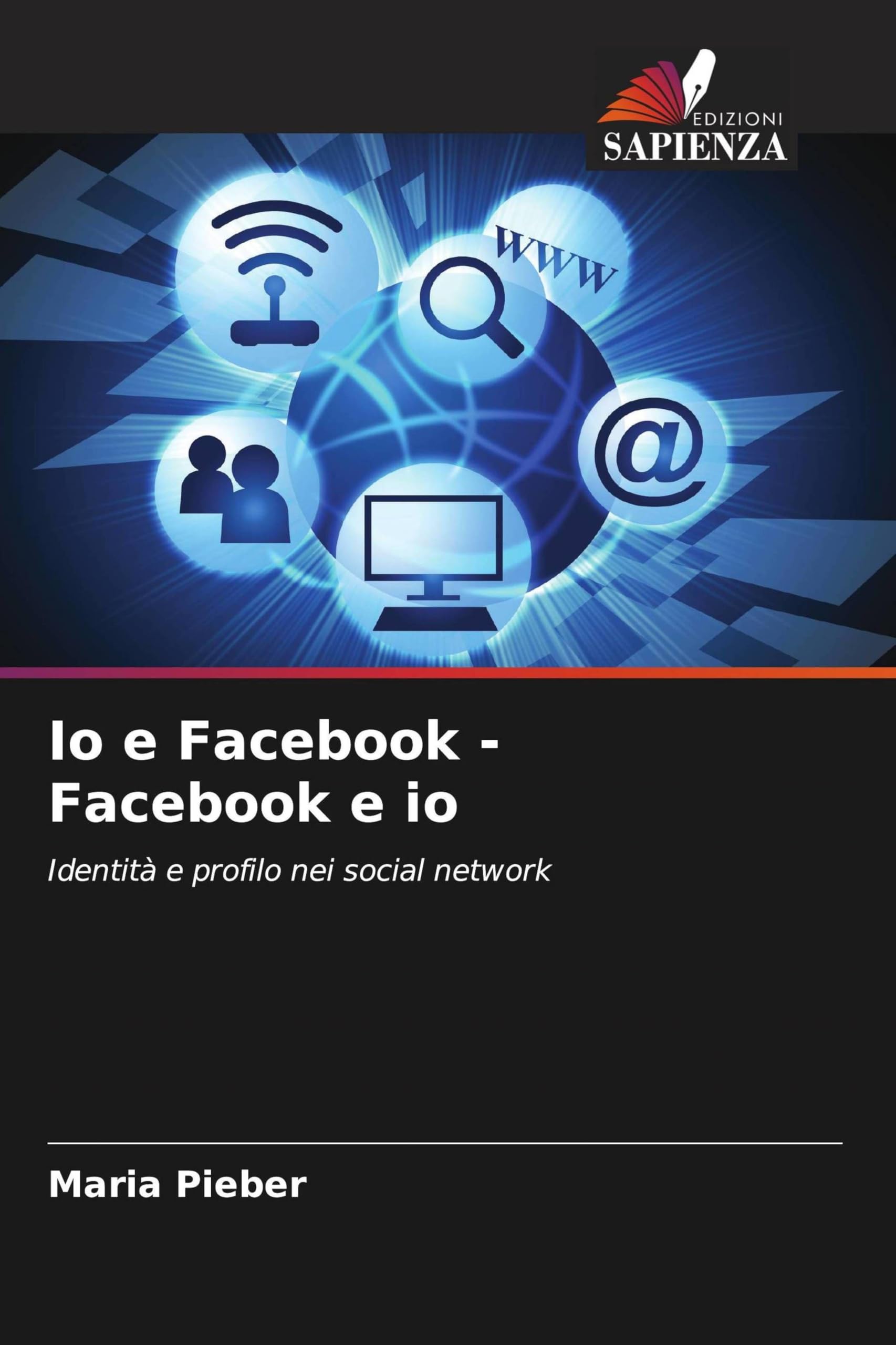 Io e Facebook - Facebook e io: Identità e profilo nei social network