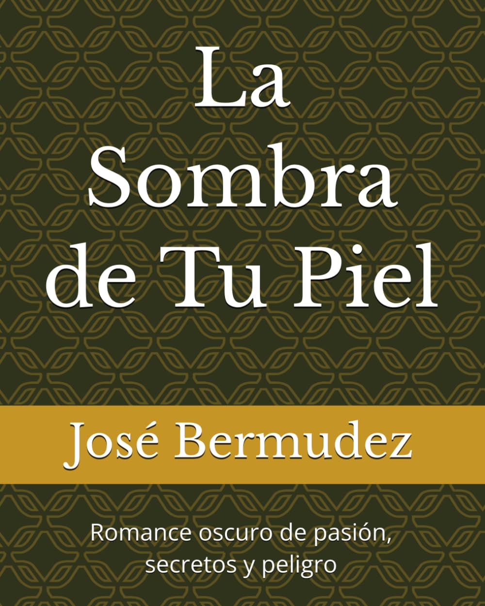 La Sombra de Tu Piel: Romance oscuro de pasión, secretos y peligro