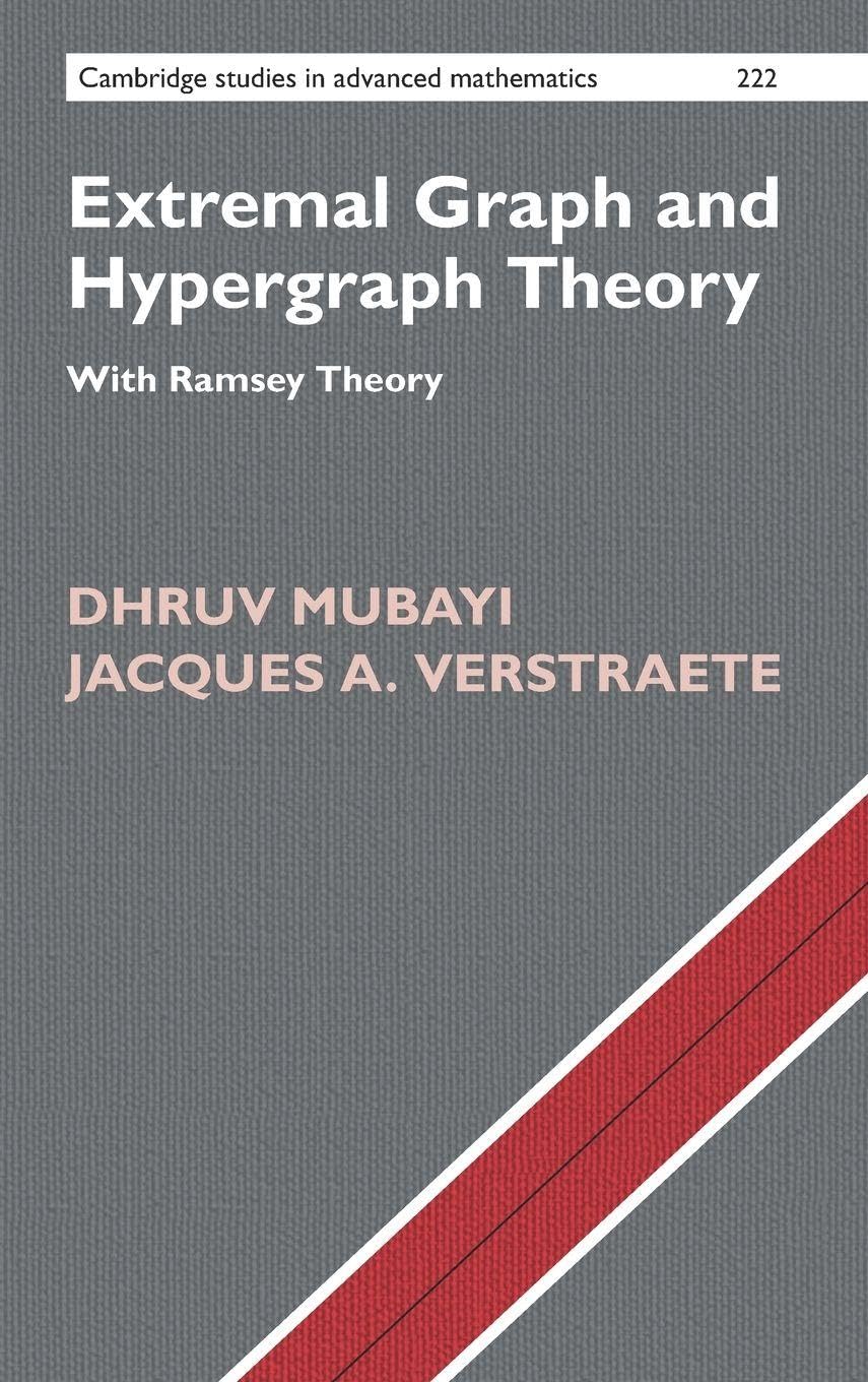 Extremal Graph and Hypergraph Theory: With Ramsey Theory
