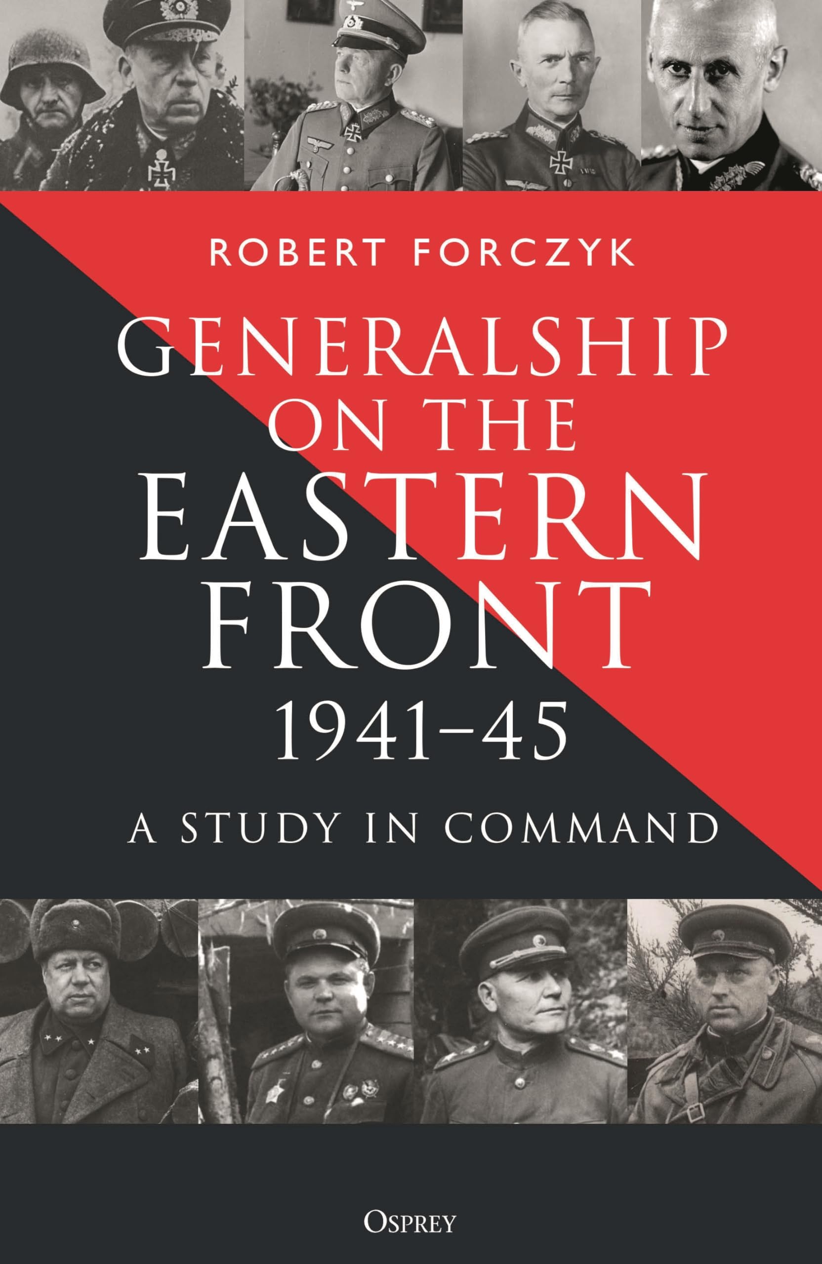 Generalship on the Eastern Front, 1941–45: A Study in Command