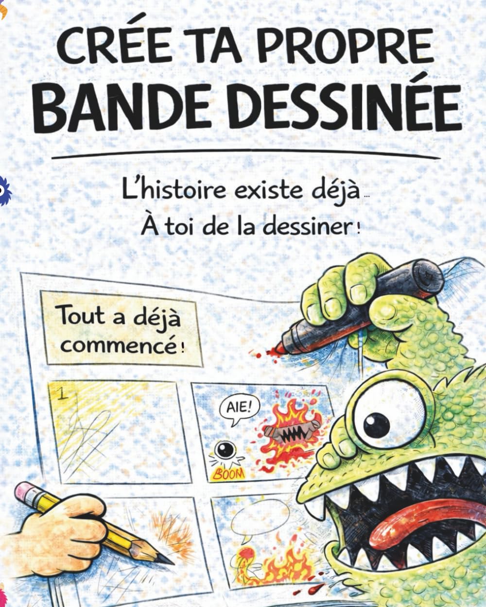 Crée l’histoire. Déforme le monstre. Ouvre de nouveaux mondes.: Une BD interactive à dessiner, page après page !