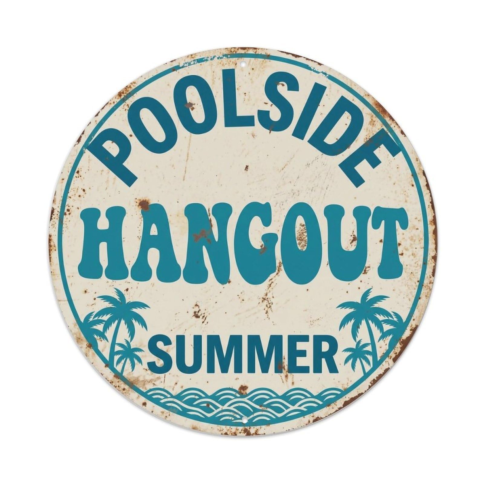 Poolside Hangout Tropical Summer Leisure Vintage Resort Metal Tin Sign Plaque Wall Decor for Cafe, Man Cave, Club Bar, Office, Home Garden Round Metal Poster 8x8Inch