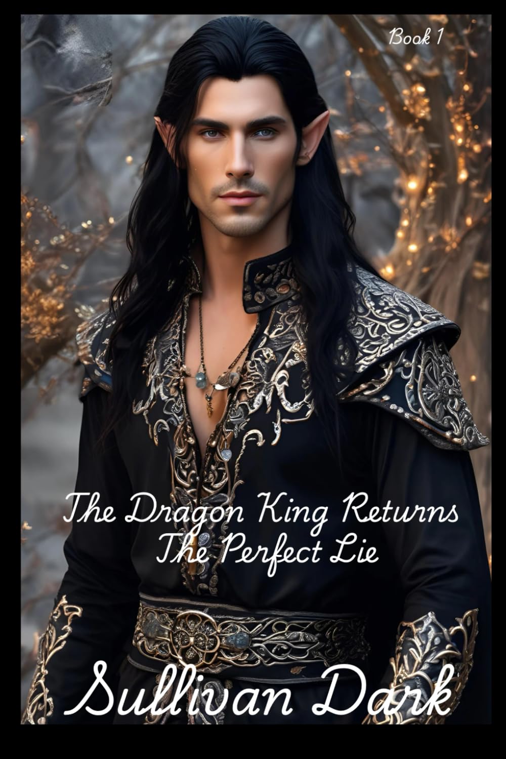 The Dragon King Returns : The Perfect Lie: Book 1 (The Dragon/Dhampir Dynasty Series)