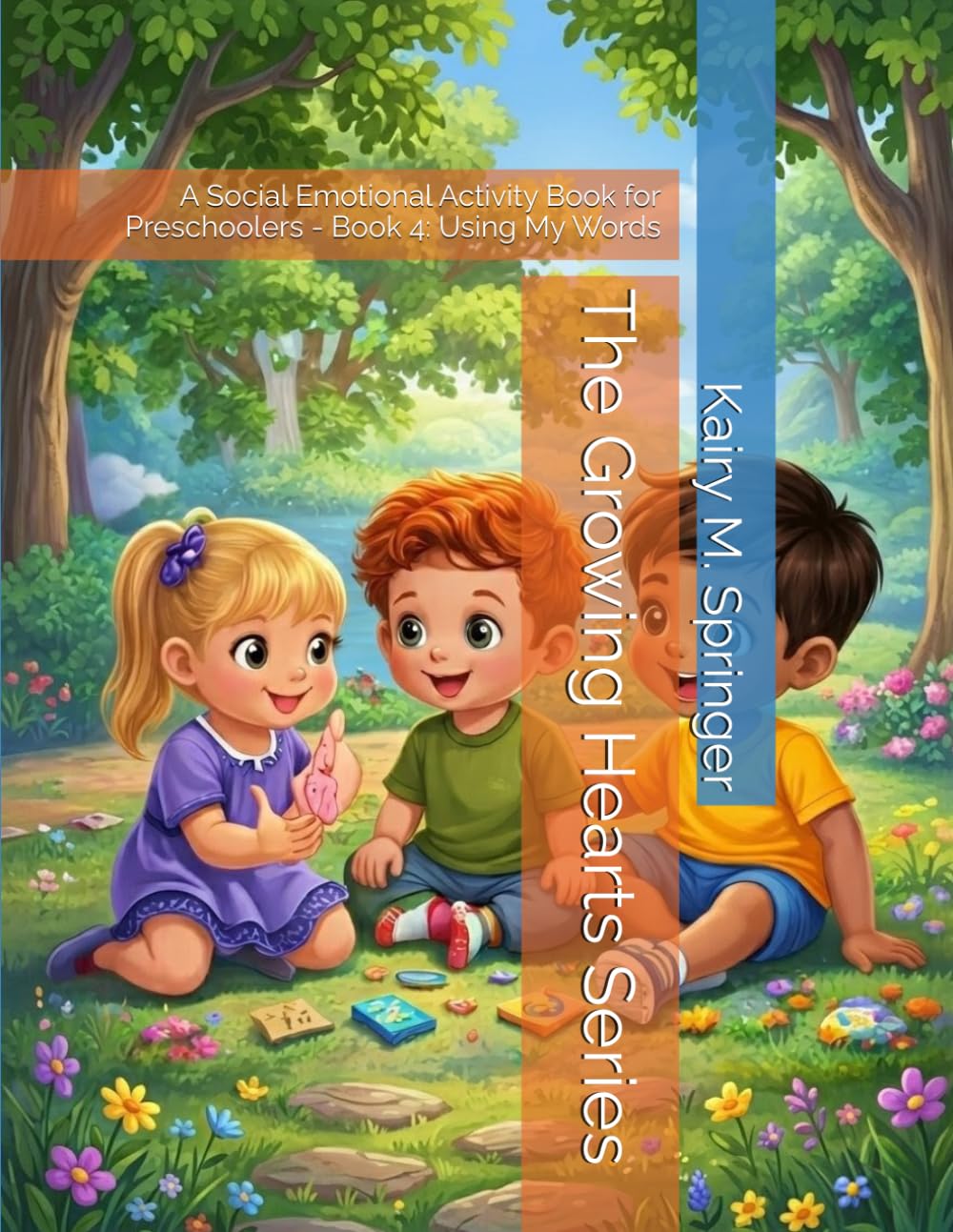 The Growing Hearts Series: A Social Emotional Activity Book for Preschoolers - Book 4: Using My Words