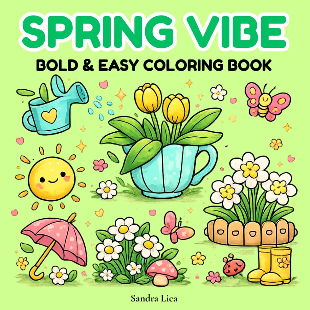 Spring Vibes: Bold & Easy Coloring Book with Simple Spring Scenes Designed for Mindfulness & Stress Relief (Bold & Easy Coloring Collection)